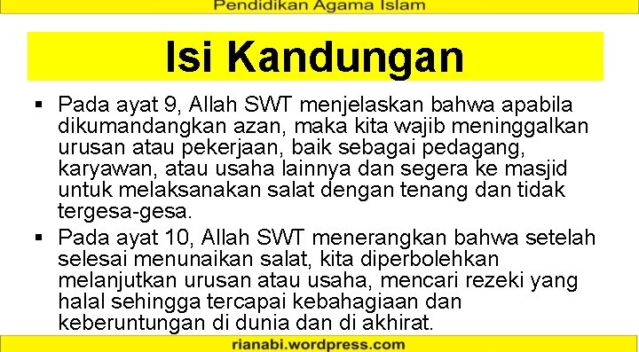 Isi Kandungan § Pada ayat 9, Allah SWT menjelaskan bahwa apabila dikumandangkan azan, maka