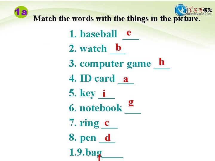 1 a Match the words with the things in the picture. e 1. baseball