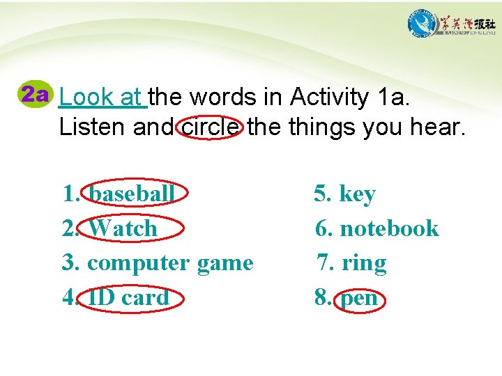 2 a Look at the words in Activity 1 a. Listen and circle things