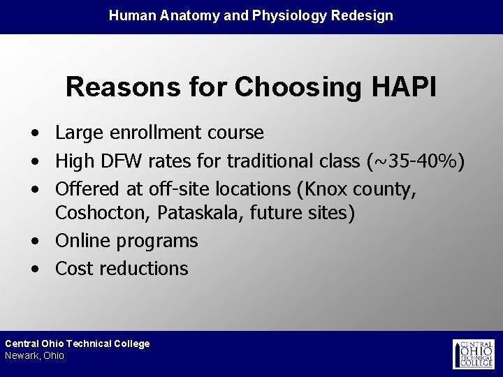 Human Anatomy and Physiology Redesign Reasons for Choosing HAPI • Large enrollment course •