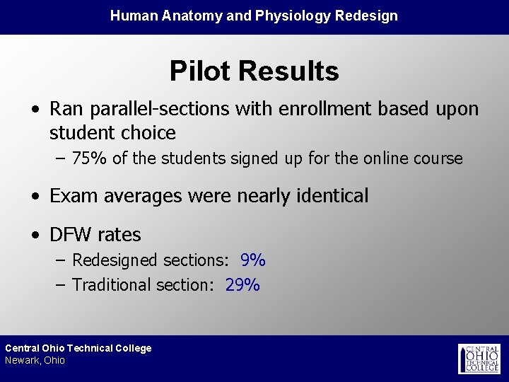 Human Anatomy and Physiology Redesign Pilot Results • Ran parallel-sections with enrollment based upon
