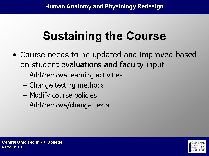 Human Anatomy and Physiology Redesign Sustaining the Course • Course needs to be updated