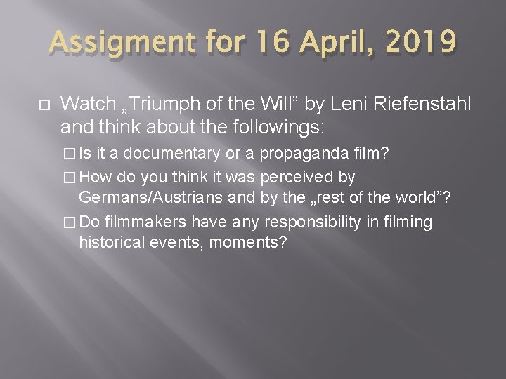 Assigment for 16 April, 2019 � Watch „Triumph of the Will” by Leni Riefenstahl