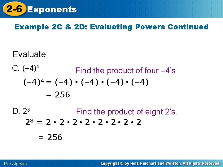 2 -6 Exponents Example 2 C & 2 D: Evaluating Powers Continued Evaluate. C.