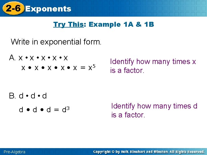 2 -6 Exponents Try This: Example 1 A & 1 B Write in exponential