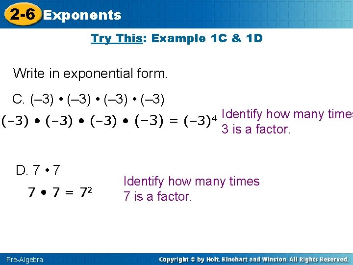 2 -6 Exponents Try This: Example 1 C & 1 D Write in exponential