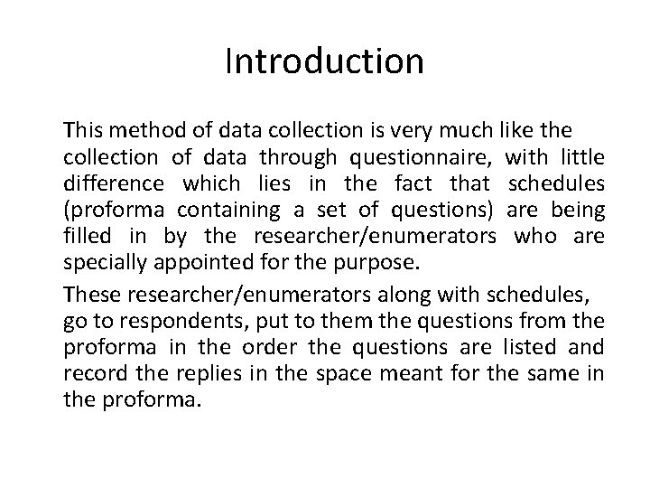 Introduction This method of data collection is very much like the collection of data Introduction This method of data collection is very much like the collection of data