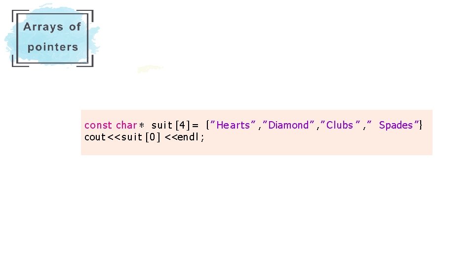 c o n s t char ∗ s u i t [ 4 ]