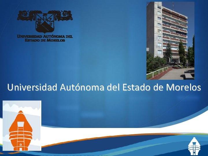 Universidad Autónoma del Estado de Morelos S 