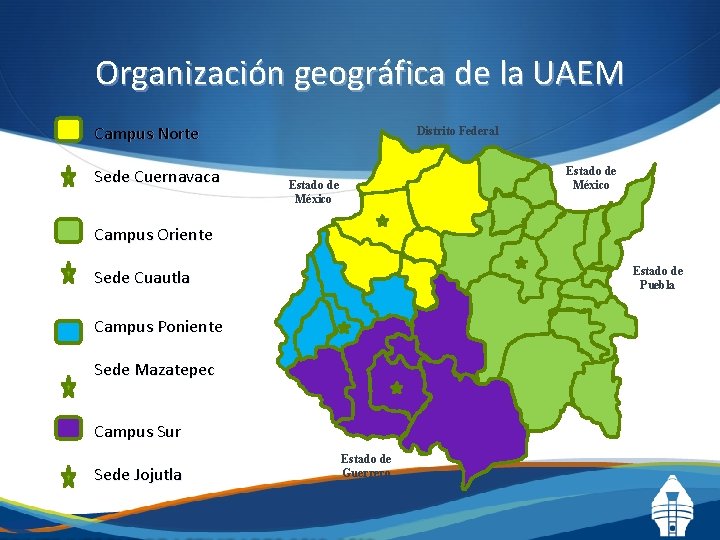 Organización geográfica de la UAEM Campus Norte Sede Cuernavaca Distrito Federal Estado de México