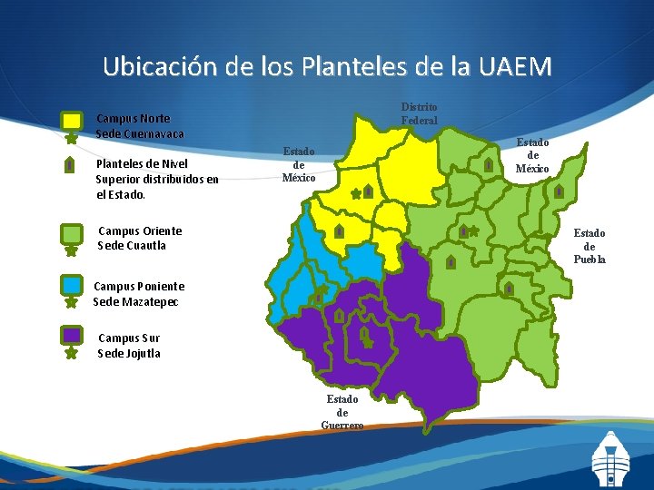 Ubicación de los Planteles de la UAEM Distrito Federal Campus Norte Sede Cuernavaca Planteles
