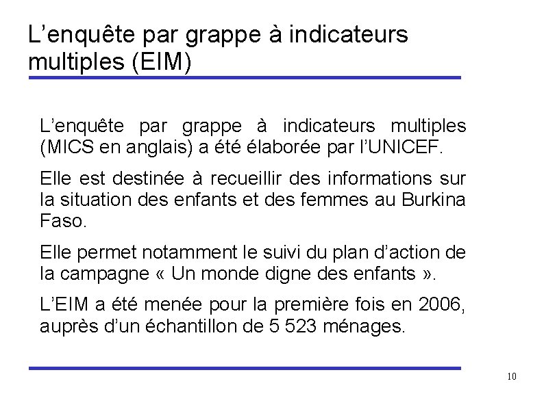 L’enquête par grappe à indicateurs multiples (EIM) L’enquête par grappe à indicateurs multiples (MICS