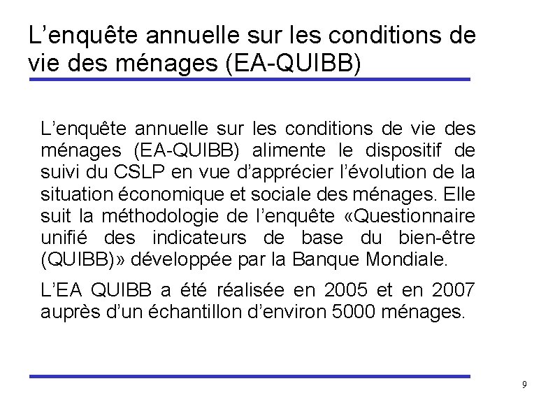 L’enquête annuelle sur les conditions de vie des ménages (EA-QUIBB) alimente le dispositif de