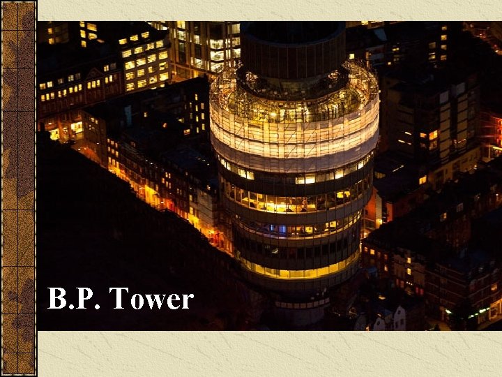 B. P. Tower 