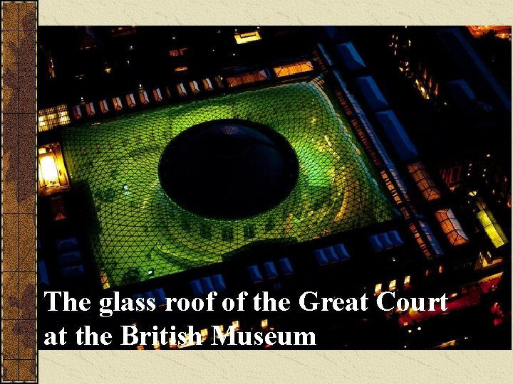 The glass roof of the Great Court at the British Museum 