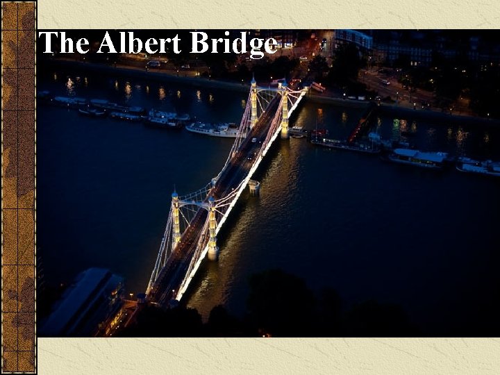 The Albert Bridge 