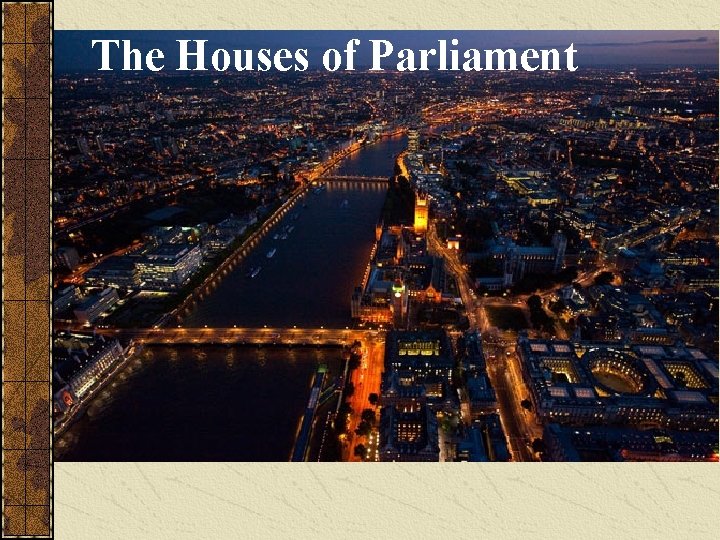 The Houses of Parliament 