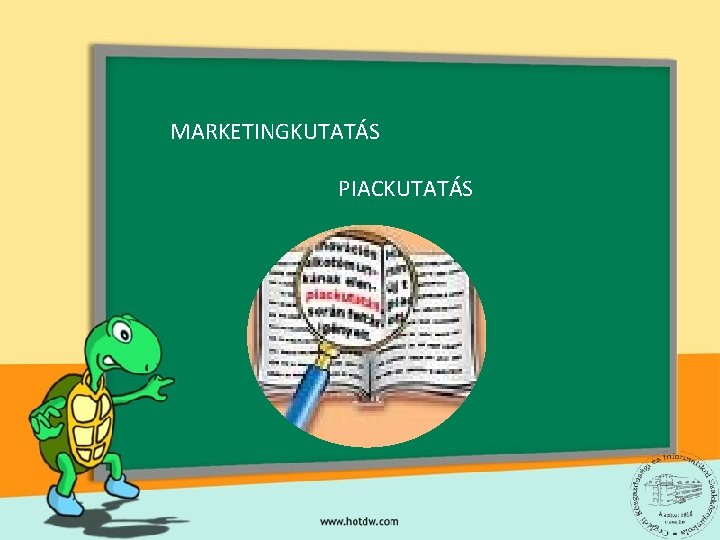 MARKETINGKUTATÁS PIACKUTATÁS 