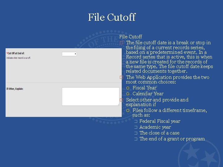 File Cutoff � The file cutoff date is a break or stop in the