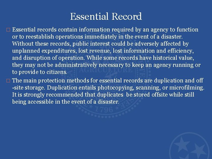 Essential Record � Essential records contain information required by an agency to function or