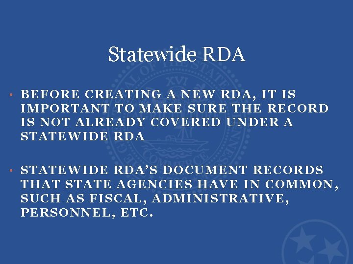 Statewide RDA • BEFORE CREATING A NEW RDA, IT IS IMPORTANT TO MAKE SURE