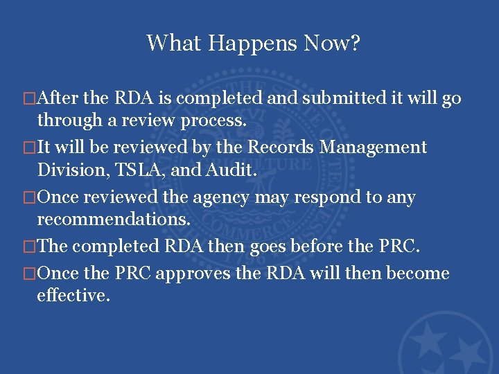 What Happens Now? �After the RDA is completed and submitted it will go through