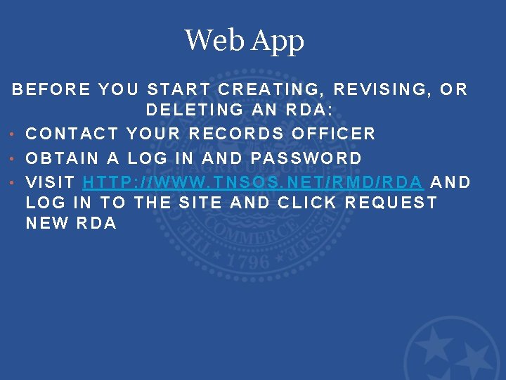 Web App BEFORE YOU START CREATING, REVISING, OR DELETING AN RDA: • CONTACT YOUR