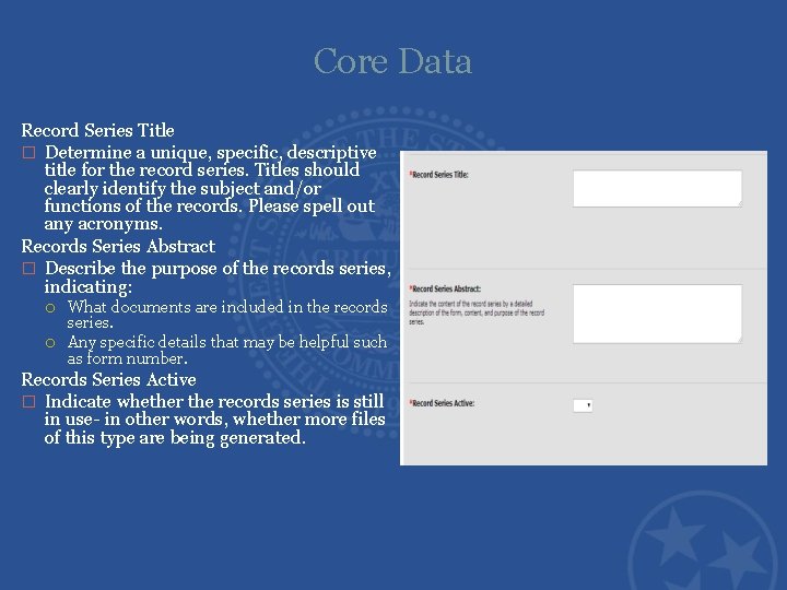 Core Data Record Series Title � Determine a unique, specific, descriptive title for the