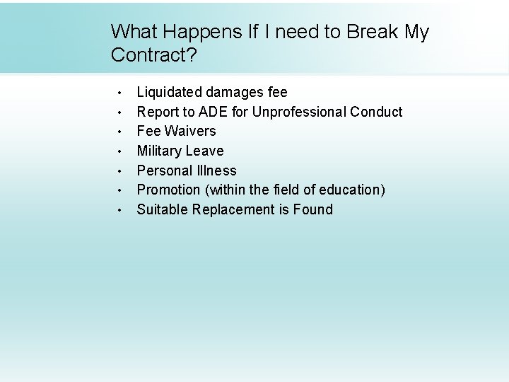What Happens If I need to Break My Contract? • • Liquidated damages fee