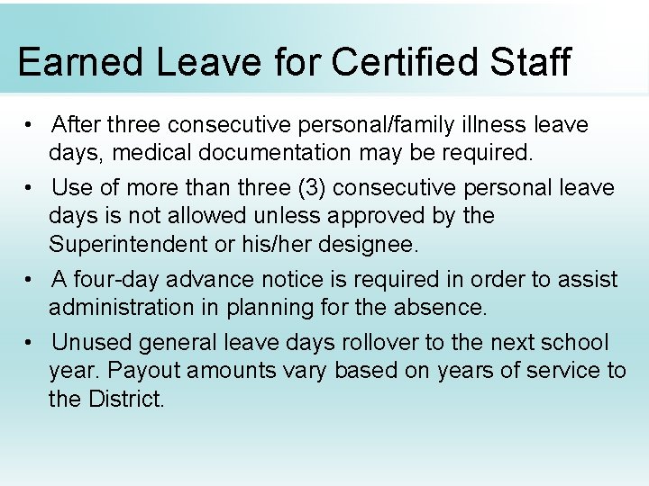 Earned Leave for Certified Staff • After three consecutive personal/family illness leave days, medical