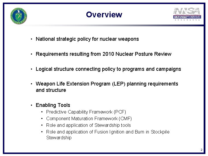 Overview • National strategic policy for nuclear weapons • Requirements resulting from 2010 Nuclear