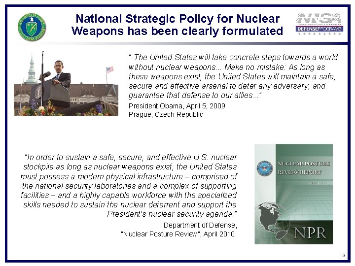 National Strategic Policy for Nuclear Weapons has been clearly formulated “ The United States