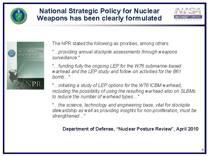 National Strategic Policy for Nuclear Weapons has been clearly formulated The NPR stated the