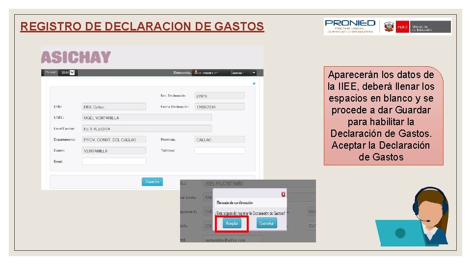 REGISTRO DE DECLARACION DE GASTOS Aparecerán los datos de la IIEE, deberá llenar los