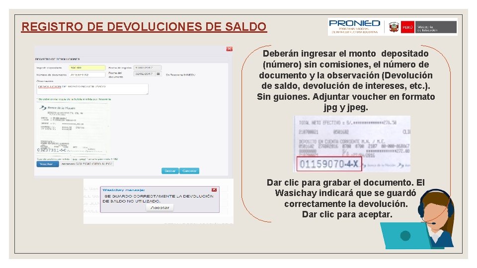 REGISTRO DE DEVOLUCIONES DE SALDO Deberán ingresar el monto depositado (número) sin comisiones, el