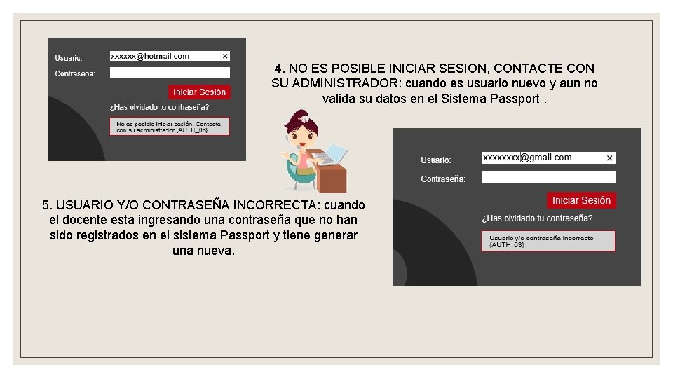 4. NO ES POSIBLE INICIAR SESION, CONTACTE CON SU ADMINISTRADOR: cuando es usuario nuevo