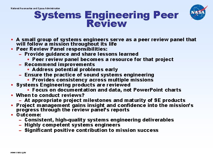 National Aeronautics and Space Administration Systems Engineering Peer Review • A small group of