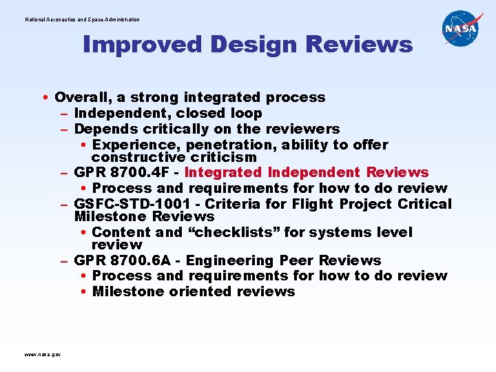 National Aeronautics and Space Administration Improved Design Reviews • Overall, a strong integrated process