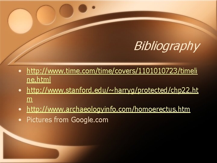 Bibliography • http: //www. time. com/time/covers/1101010723/timeli ne. html • http: //www. stanford. edu/~harryg/protected/chp 22.