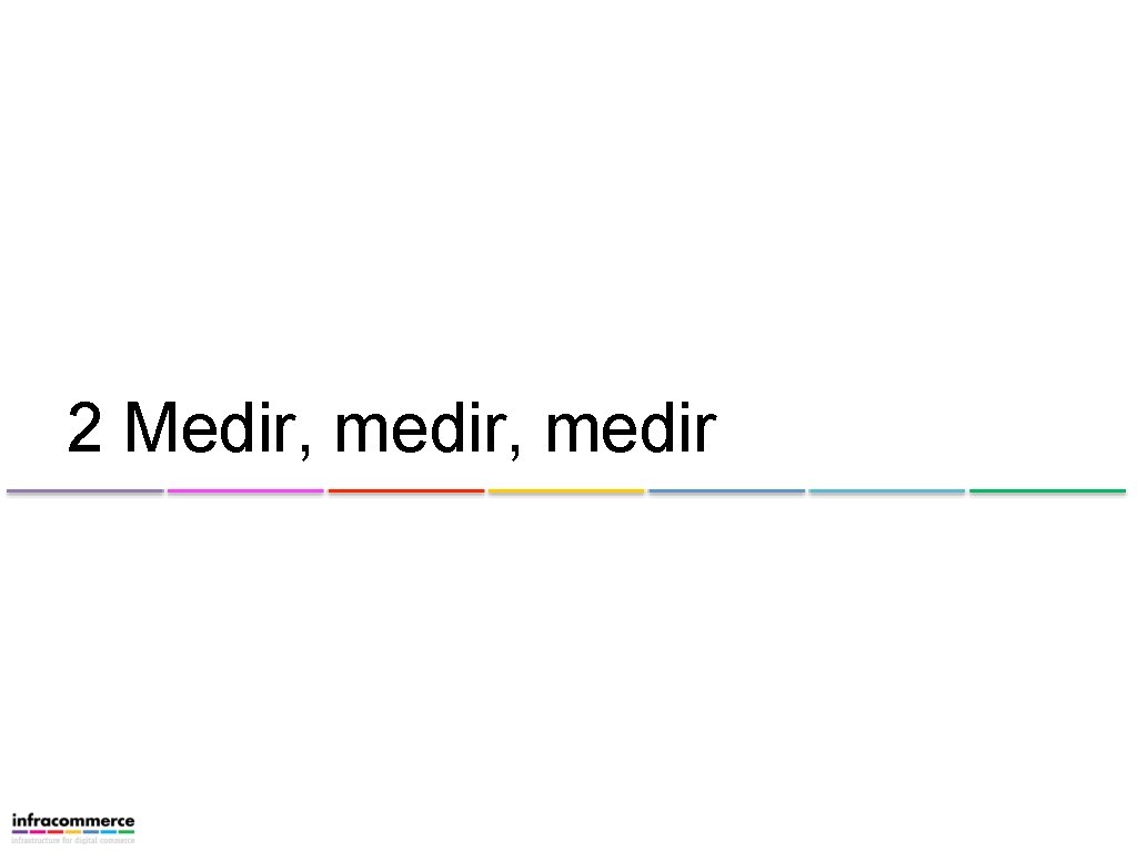 2 Medir, medir 