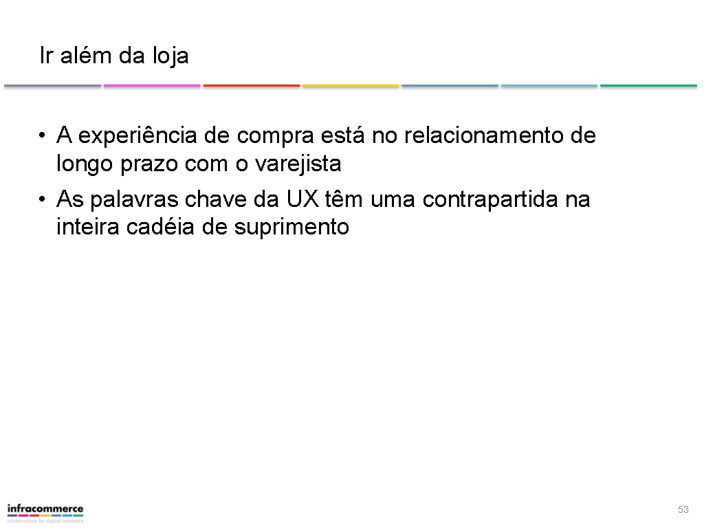 Ir além da loja • A experiência de compra está no relacionamento de longo