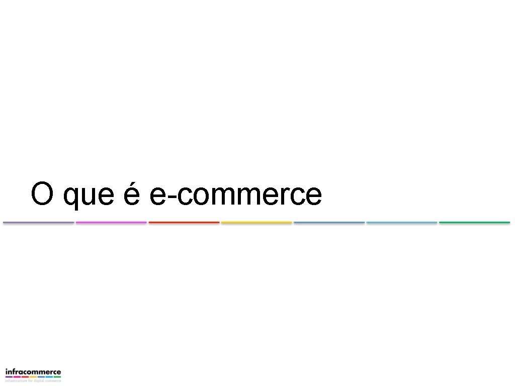 O que é e-commerce 