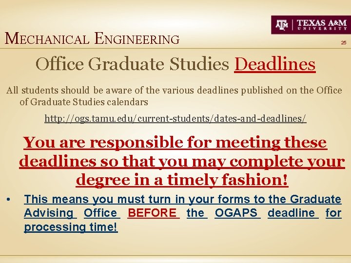 MECHANICAL ENGINEERING 25 Office Graduate Studies Deadlines All students should be aware of the