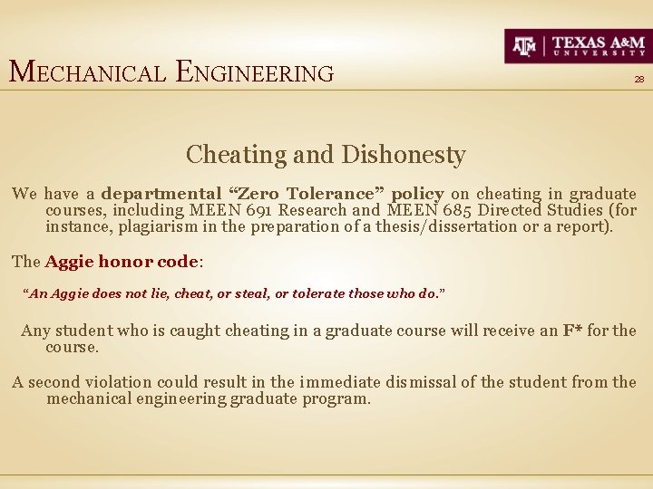 MECHANICAL ENGINEERING 28 Cheating and Dishonesty We have a departmental “Zero Tolerance” policy on