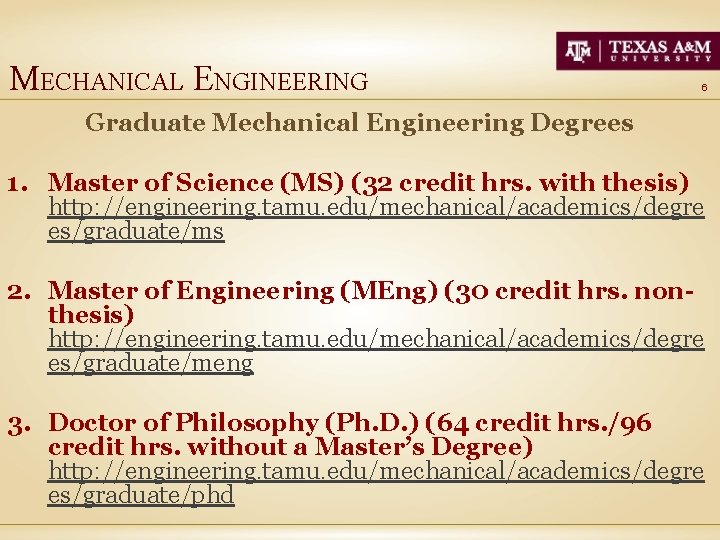 MECHANICAL ENGINEERING 6 Graduate Mechanical Engineering Degrees 1. Master of Science (MS) (32 credit