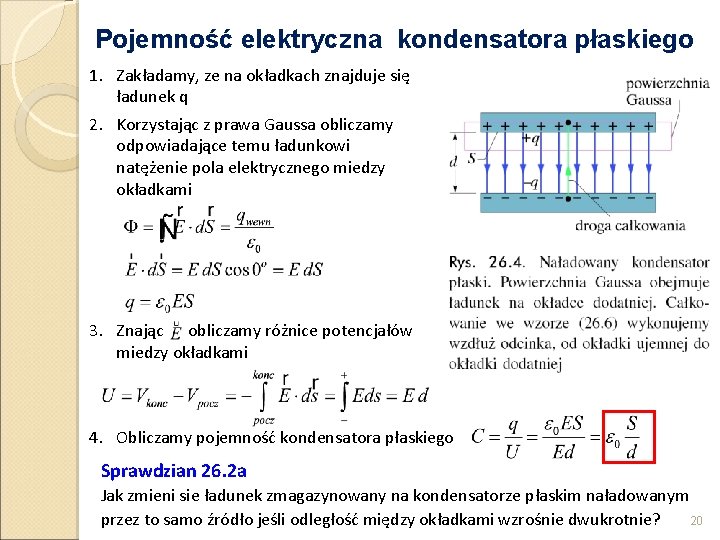 Pojemność elektryczna kondensatora płaskiego 1. Zakładamy, ze na okładkach znajduje się ładunek q 2.