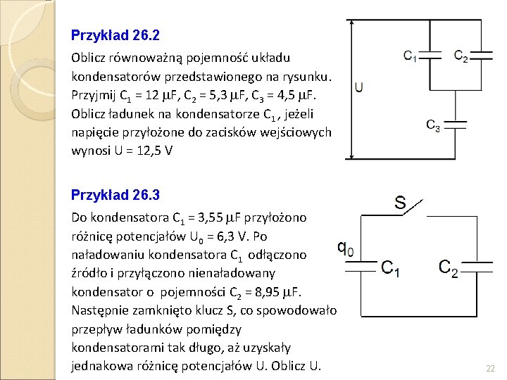 Przykład 26. 2 Oblicz równoważną pojemność układu kondensatorów przedstawionego na rysunku. Przyjmij C 1