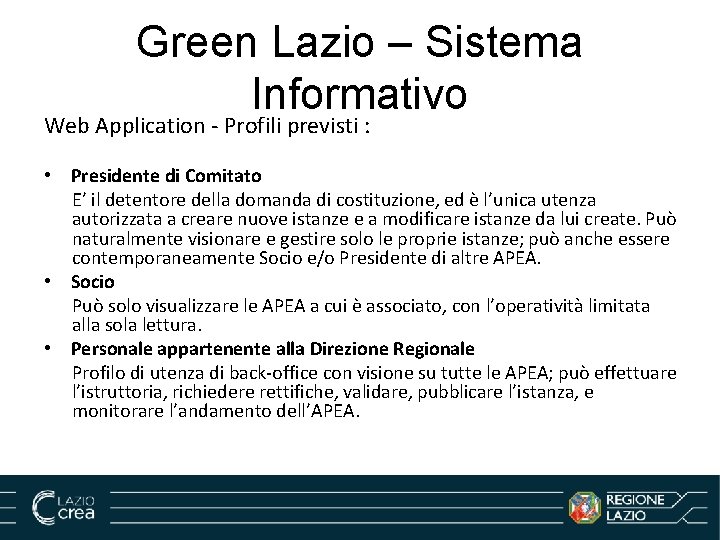 Green Lazio – Sistema Informativo Web Application - Profili previsti : • Presidente di