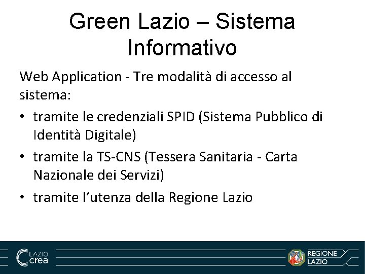 Green Lazio – Sistema Informativo Web Application - Tre modalità di accesso al sistema: