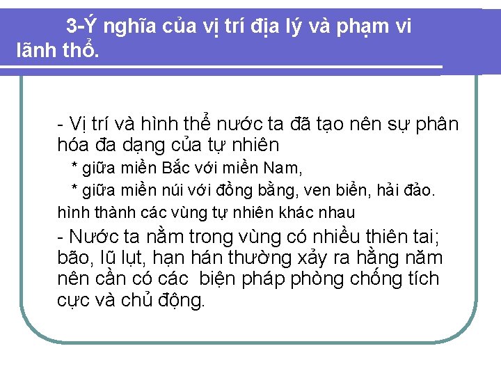 3 -Ý nghĩa của vị trí địa lý và phạm vi lãnh thổ. -